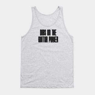 Dibs on the Guitar Player - blk Tank Top